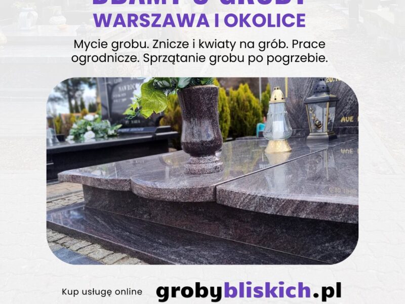 Sprzątanie grobu Warszawa - kompleksowa opieka nad grobami