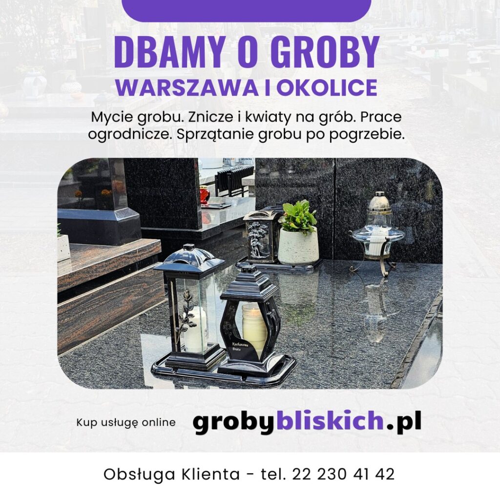 Opieka nad grobami Warszawa - mycie grobu, znicze i kwiaty na grób