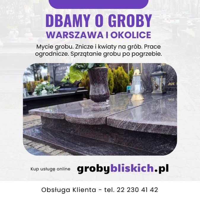 Opieka nad grobami Warszawa i okolice - sprzątanie i dekoracja grobu