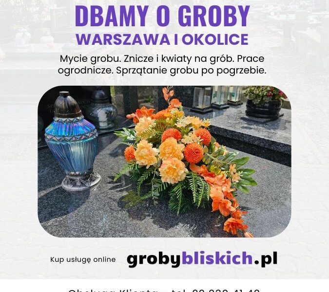 Opieka nad grobami Warszawa i okolice - sprzątanie i dekoracja grobu