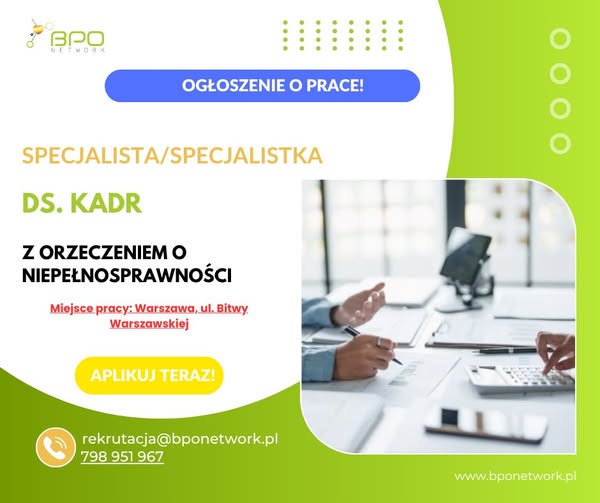 Specjalista/Specjalistka ds. Kadr z orzeczeniem o niepełnosprawności - Warszawa (Ochota), ul. Bitwy Warszawskiej