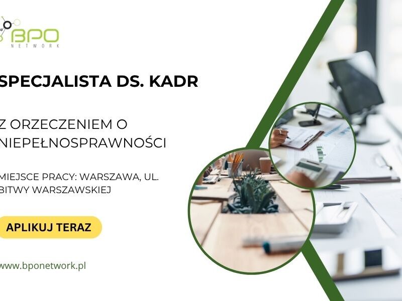 Specjalista/Specjalistka ds. Kadr z orzeczeniem o niepełnosprawności - Warszawa (Ochota), ul. Bitwy Warszawskiej